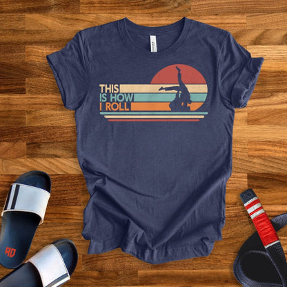 This Is How I Roll T-Shirt