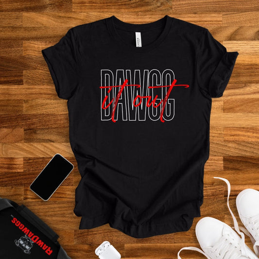 DAWGG IT OUT It T-Shirt