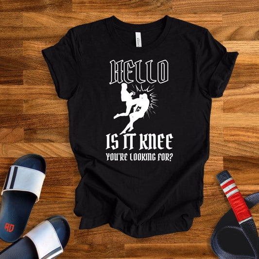 Hello, Is It Knee You're Looking For? T-Shirt