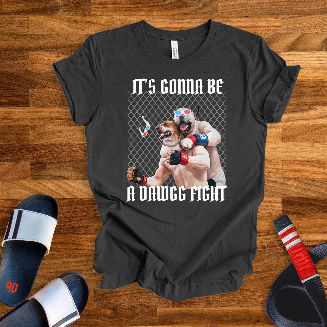 It's Gonna Be A DAWGG FIGHT T-Shirt