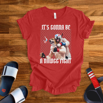 It's Gonna Be A DAWGG FIGHT T-Shirt