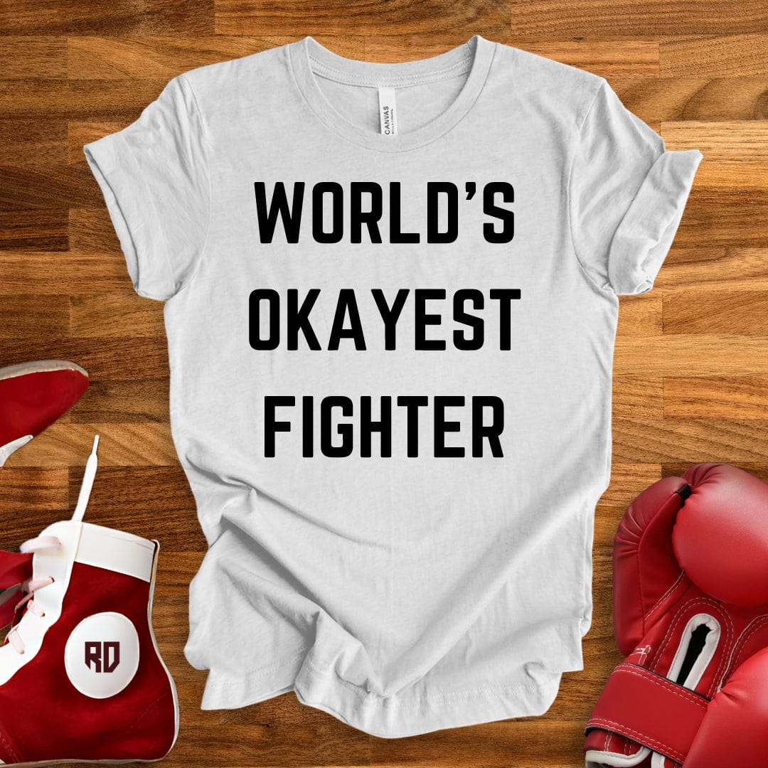 World's Okayest Fighter T-Shirt