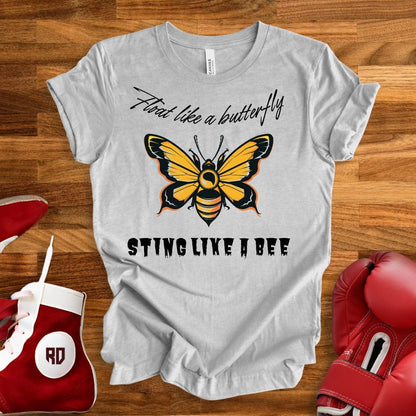 Float Like A Butterfly, Sting Like A Bee T-Shirt