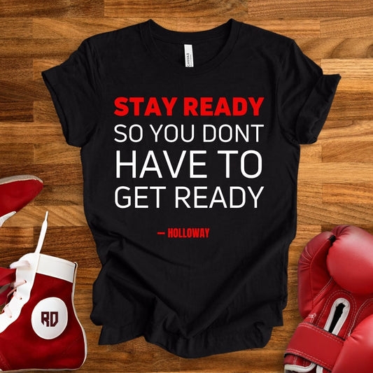 Stay Ready T-Shirt