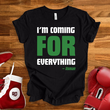 I'm Coming For Everything T-Shirt