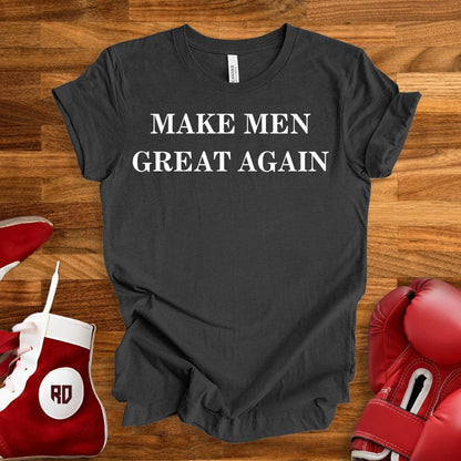 Make Men Great Again T-Shirt