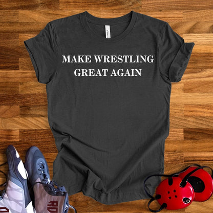 Make Wrestling Great Again T-Shirt