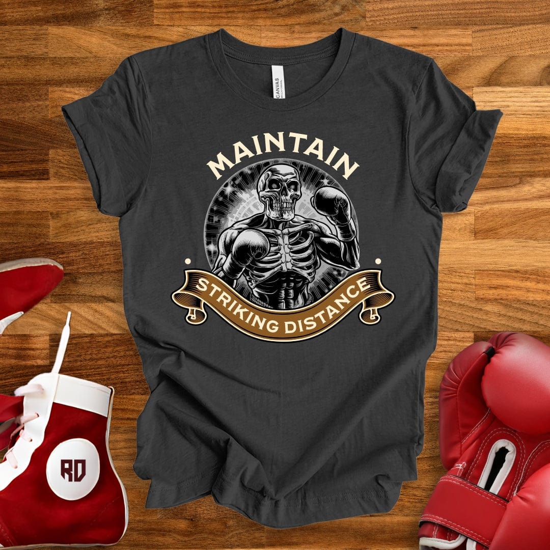 Maintain Striking Distance T-Shirt