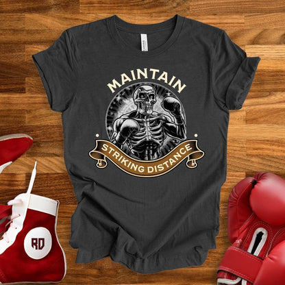 Maintain Striking Distance T-Shirt