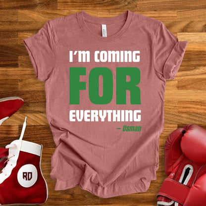 I'm Coming For Everything T-Shirt