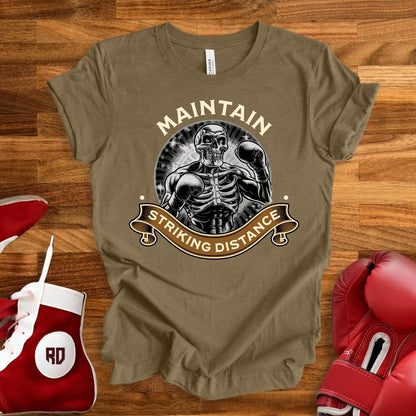 Maintain Striking Distance T-Shirt