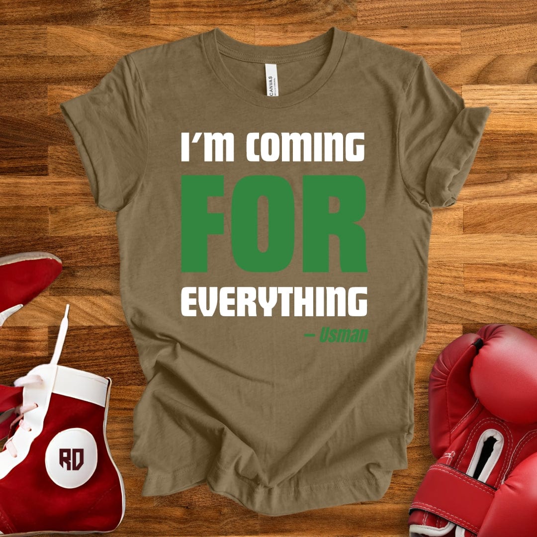 I'm Coming For Everything T-Shirt