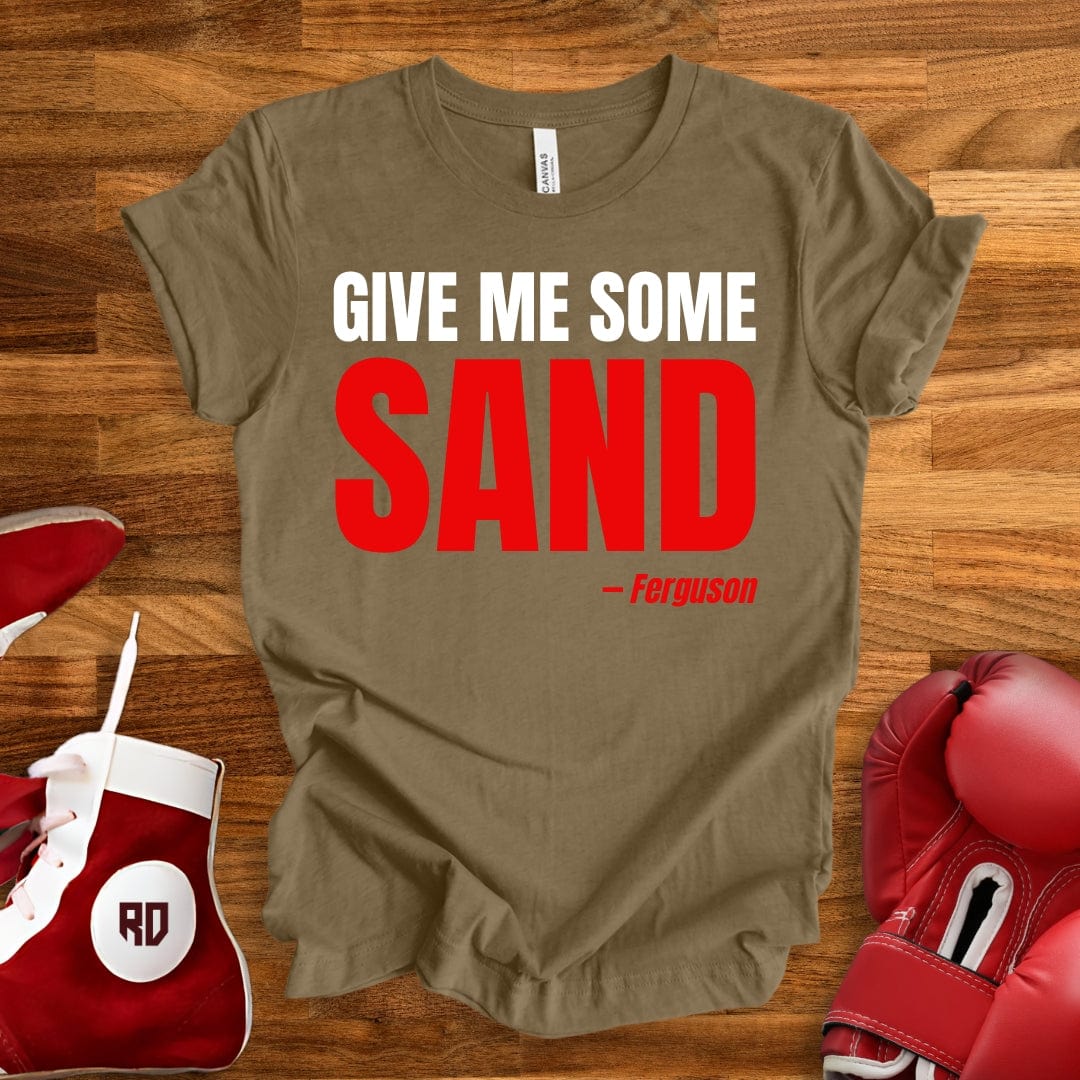 Give Me Some Sand T-Shirt