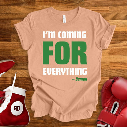 I'm Coming For Everything T-Shirt