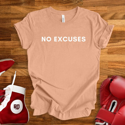 No Excuses T-Shirt