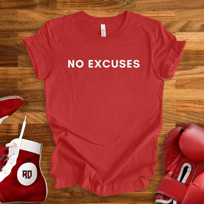 No Excuses T-Shirt