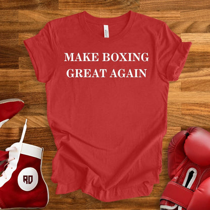 Make Boxing Great Again T-Shirt